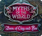  Myths of the World: Born of Clay and Fire spill
