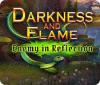  Darkness and Flame: Enemy in Reflection spill