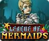  League of Mermaids spill