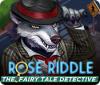  Rose Riddle: The Fairy Tale Detective spill