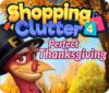 Shopping Clutter 4: A Perfect Thanksgiving spill