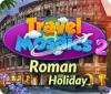  Travel Mosaics 2: Roman Holiday spill