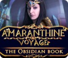  Amaranthine Voyage: The Obsidian Book spill