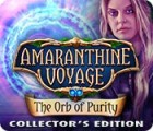  Amaranthine Voyage: The Orb of Purity Collector's Edition spill