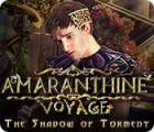 Amaranthine Voyage: The Shadow of Torment spill