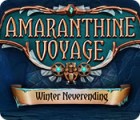  Amaranthine Voyage: Winter Neverending spill