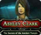  Ashley Clark: The Secrets of the Ancient Temple spill