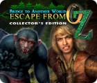  Bridge to Another World: Escape From Oz Collector's Edition spill