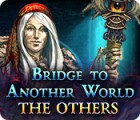  Bridge to Another World: The Others spill