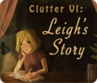  Clutter VI: Leigh's Story spill
