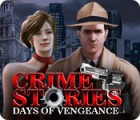 Crime Stories: Days of Vengeance spill Crime Stories: Days of Vengeance spill