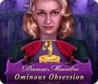  Danse Macabre: Ominous Obsession spill
