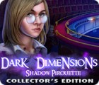 Dark Dimensions: Shadow Pirouette Collector's Edition spill