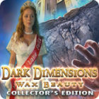  Dark Dimensions: Wax Beauty Collector's Edition spill