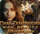  Dark Dimensions: Wax Beauty Strategy Guide spill
