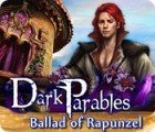  Dark Parables: Ballad of Rapunzel spill