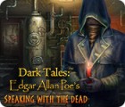  Dark Tales: Edgar Allan Poe's Speaking with the Dead spill