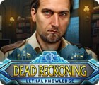  Dead Reckoning: Lethal Knowledge spill