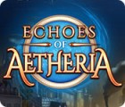  Echoes of Aetheria spill