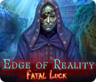  Edge of Reality: Fatal Luck spill