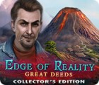  Edge of Reality: Great Deeds Collector's Edition spill