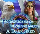  Enchanted Kingdom: A Dark Seed spill