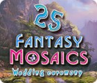  Fantasy Mosaics 25: Wedding Ceremony spill