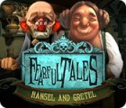  Fearful Tales: Hansel and Gretel spill