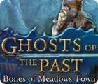  Ghosts of the Past: Bones of Meadows Town spill