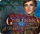  Grim Facade: A Wealth of Betrayal spill
