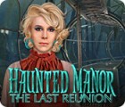  Haunted Manor: The Last Reunion spill