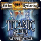  Hidden Mysteries: The Fateful Voyage - Titanic spill