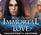  Immortal Love: Blind Desire Collector's Edition spill