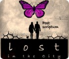  Lost in the City: Post Scriptum spill