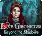  Love Chronicles: Beyond the Shadows spill