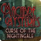  Macabre Mysteries: Curse of the Nightingale spill