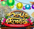  Mary Knots: Garden Wedding spill