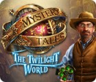  Mystery Tales: The Twilight World spill