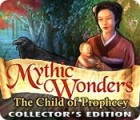  Mythic Wonders: Child of Prophecy Collector's Edition spill