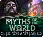  Myths of the World: Of Fiends and Fairies spill