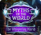  Myths of the World: The Whispering Marsh spill