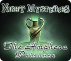 Night Mysteries: The Amphora Prisoner spill Night Mysteries: The Amphora Prisoner spill