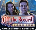  Off The Record: Liberty Stone Collector's Edition spill