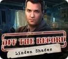  Off the Record: Linden Shades spill