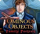  Ominous Objects: Family Portrait spill