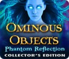  Ominous Objects: Phantom Reflection Collector's Edition spill