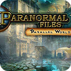  Paranormal Files - Parallel World spill