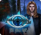  Paranormal Files: The Tall Man spill