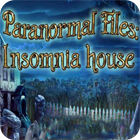 Paranormal Files - Insomnia House spill Paranormal Files - Insomnia House spill