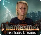  Phantasmat: Insidious Dreams spill